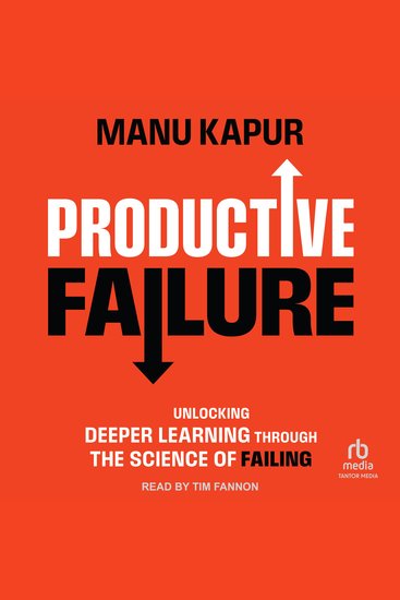 Productive Failure - Unlocking Deeper Learning Through the Science of Failing - cover