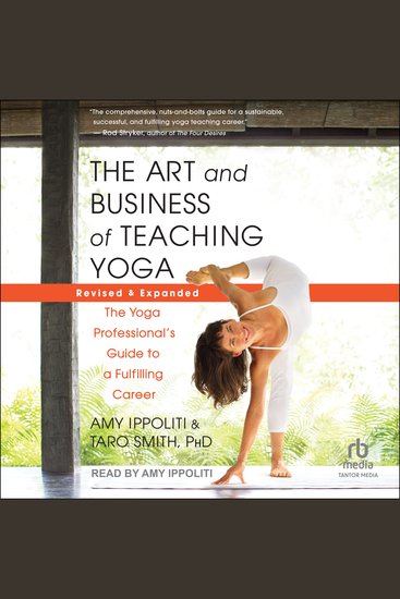 Art and Business of Teaching Yoga The (Revised & Expanded) - The Yoga Professional’s Guide to a Fulfilling Career - cover