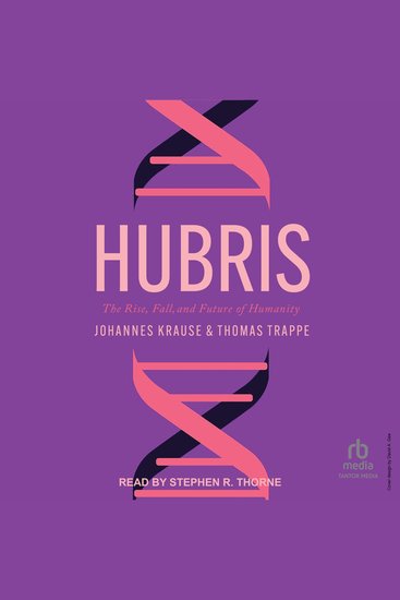 Hubris - The Rise Fall and Future of Humanity - cover