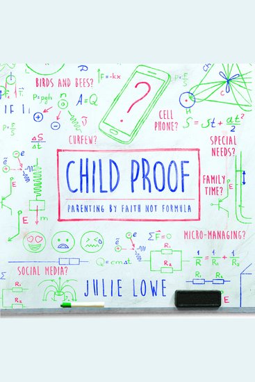 Child Proof - Parenting By Faith Not Formula - cover