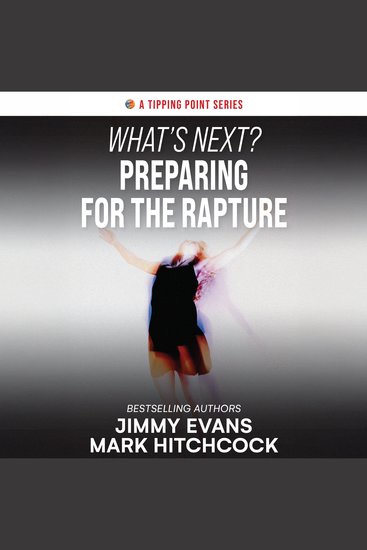What’s Next? Preparing for the Rapture - Connecting Today's Headlines to Tomorrow's Prophetic Events - cover