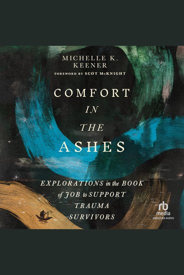 Comfort in the Ashes - Explorations in the Book of Job to Support Trauma Survivors - cover