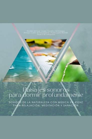 Paisajes sonoros para dormir profundamente: sonidos de la naturaleza con música en 432Hz para relajación meditación y sanación - Sonido del mar Lluvia Sonidos del bosque Arroyo Canto de los pájaros Música para dormir Música de relajación - cover