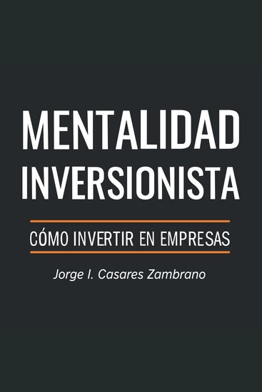 Mentalidad Inversionista - Cómo invertir en empresas - cover