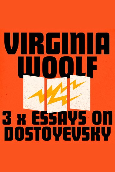 Virginia Woolf: 3 Essays on Dostoyevsky - cover