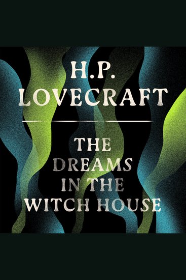 The Dreams in the Witch House - cover