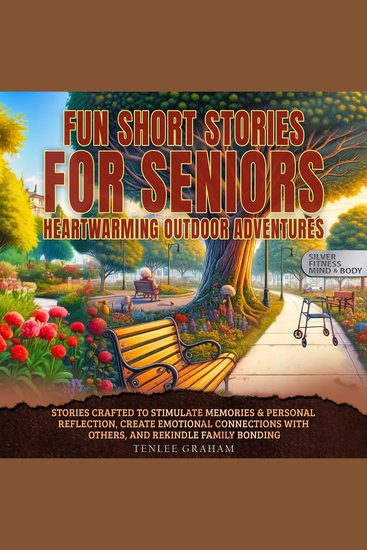 Fun Short Stories For Seniors: Heartwarming Outdoor Adventures - Stories Crafted To Stimulate Memories & Personal Connections Create Emotional Connections With Others and Rekindle Family Bonding - cover