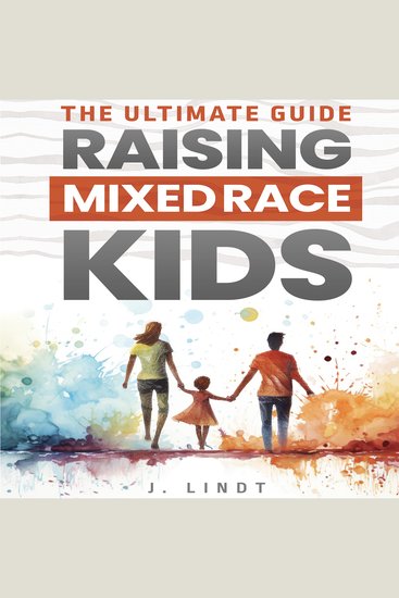 Ultimate Guide The - Raising Mixed Race Kids - cover