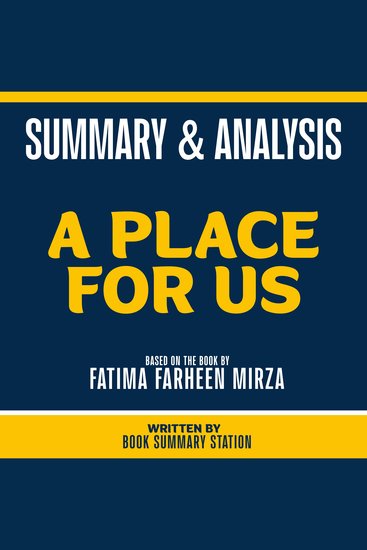 Summary & Analysis - A Place For Us - Based On The Book By Fatima Farheen Mirza - cover