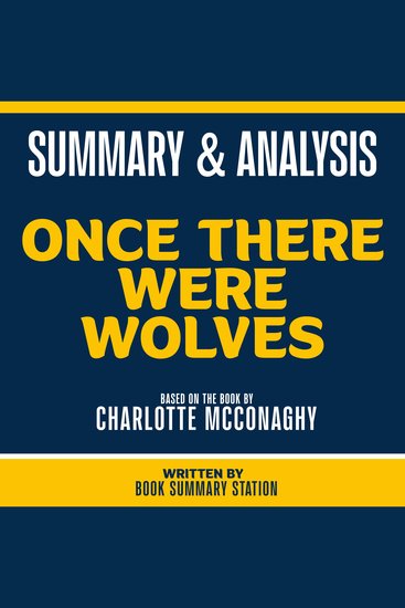 Summary & Analysis - Once There Were Wolves - Based On The Book By Charlotte Mcconaghy - cover