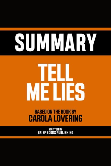 Summary - Tell Me Lies - Based On The Book By Carola Lovering - cover