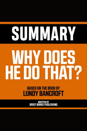 Summary - Why Does He Do That? - Based On The Book By Lundy Bancroft - cover