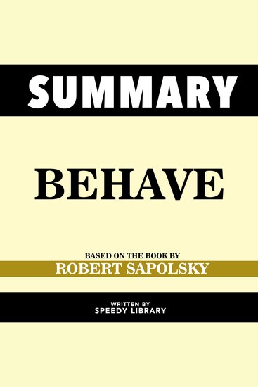 Summary - Behave - Based On The Book By Robert Sapolsky - cover