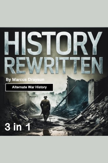 History Rewritten - Alternate War History - cover