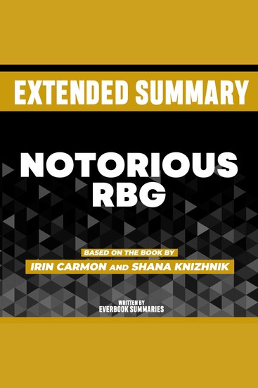Extended Summary - Notorious Rbg - Based On The Book By Irin Carmon And Shana Knizhnik - cover