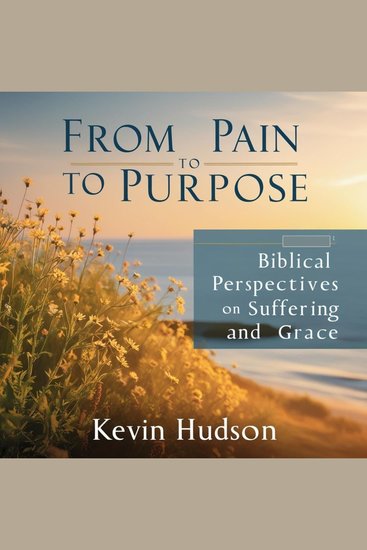From Pain to Purpose: - Biblical Perspectives on Suffering and Grace - cover