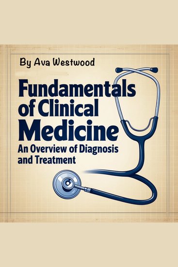 Fundamentals of Clinical Medicine - An Overview of Diagnosis and Treatment - cover