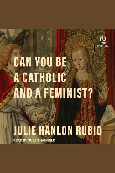 Can You Be a Catholic and a Feminist? - cover