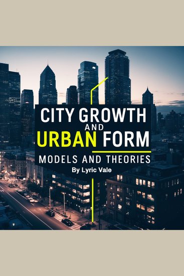 City Growth and Urban Form - Models and Theories - cover