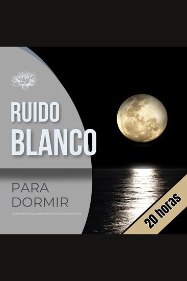 Ruido Blanco para Dormir - El ambiente ideal para noches de descanso profundo - cover