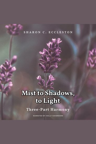 Mist to Shadow To Light - Three Part Harmony - cover