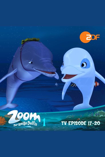 Zoom - Der weiße Delfin: TV Episode 17-20 - Das Original-Hörspiel zur TV-Serie - cover