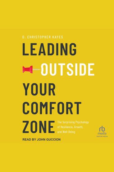 Leading Outside Your Comfort Zone - The Surprising Psychology of Resilience Growth and Well-Being - cover