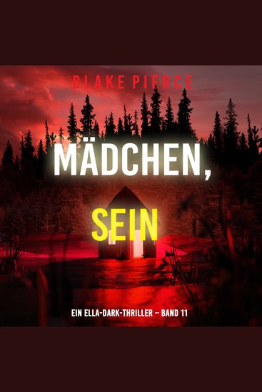 Mädchen sein (Ein Ella-Dark-Thriller – Band 11) - Erzählerstimme digital synthetisiert - cover