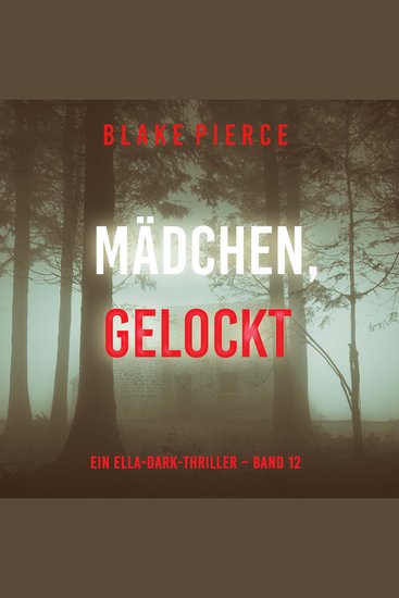 Mädchen gelockt (Ein Ella-Dark-Thriller – Band 12) - Erzählerstimme digital synthetisiert - cover