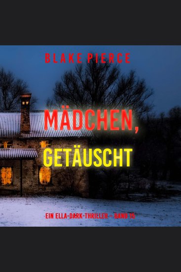Mädchen getäuscht (Ein Ella-Dark-Thriller – Band 15) - Erzählerstimme digital synthetisiert - cover