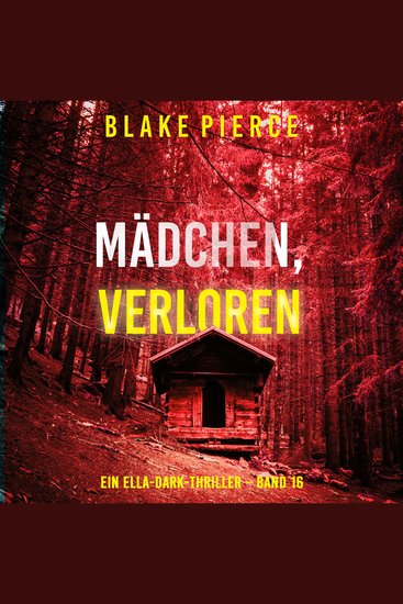 Mädchen verloren (Ein Ella-Dark-Thriller – Band 16) - Erzählerstimme digital synthetisiert - cover