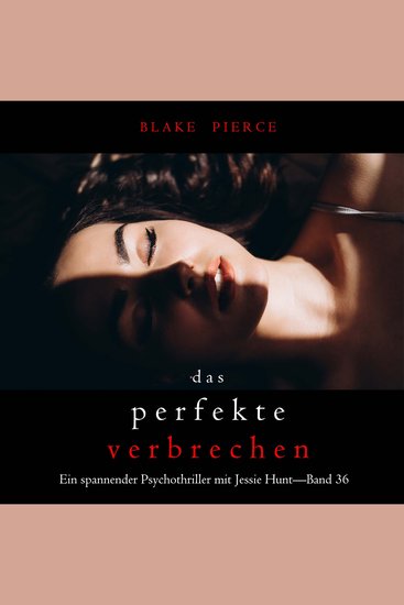 Das perfekte Verbrechen (Ein spannender Psychothriller mit Jessie Hunt—Band 36) - Erzählerstimme digital synthetisiert - cover
