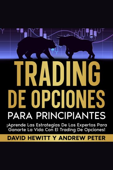 Trading de opciones para principiantes: ¡Aprende las estrategias de los expertos para ganarte la vida con el trading de opciones! - cover
