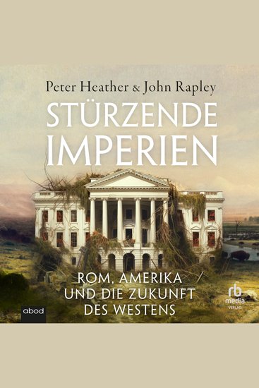 Stürzende Imperien - Rom Amerika und die Zukunft des Westens - cover