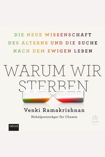 Warum wir sterben - Die neue Wissenschaft des Alterns und die Suche nach dem ewigen Leben - cover