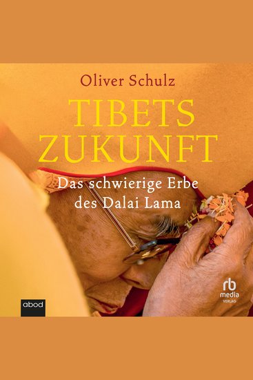 Tibets Zukunft - Das schwierige Erbe des Dalai Lama - cover