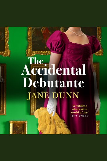 The Accidental Debutante - A captivating regency romance between a daring young lady and dashing lord from Jane Dunn for 2026 - cover