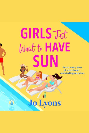 Girls Just Want to Have Sun - A hilarious novel of sun surprises and chaos from Jo Lyons - cover