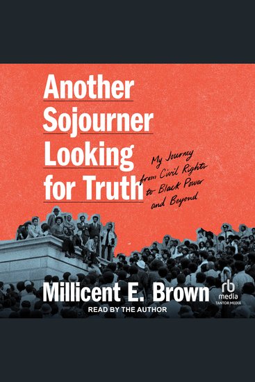Another Sojourner Looking for Truth - My Journey from Civil Rights to Black Power and Beyond - cover