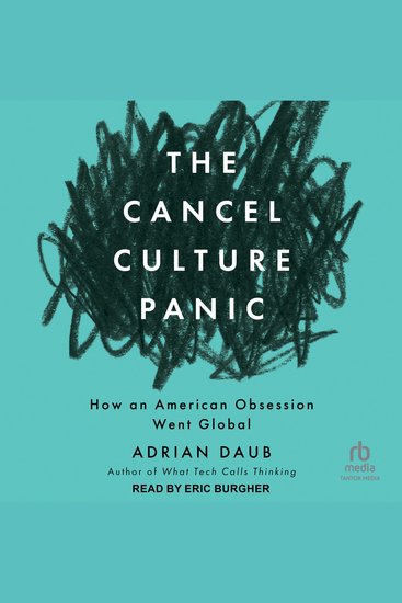 The Cancel Culture Panic - How an American Obsession Went Global - cover