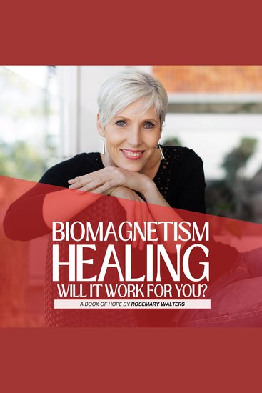 Biomagnetism Healing - Will it work for you? - A Book of Hope by - cover