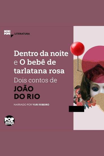 Dentro da noite e O bebê de tarlatana rosa: Dois contos de João do Rio - Literatura - cover