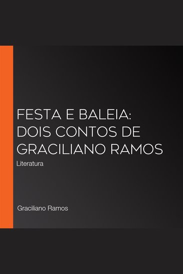 Festa e Baleia: Dois contos de Graciliano Ramos - Literatura - cover