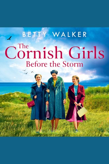 Cornish Girls Before the Storm The: The brand-new feel-good heartwarming WW2 historical family saga to cosy up with in 2025 (The Cornish Girls Series Book 9) - cover