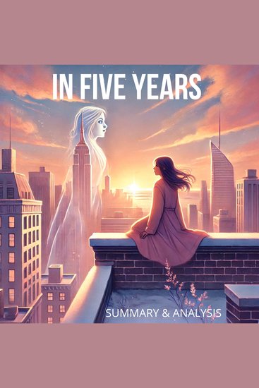 In Five Years: Book Summary & Analysis - cover