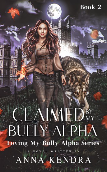 Claimed by My Bully Alpha - Escape With My Alpha Mate - cover