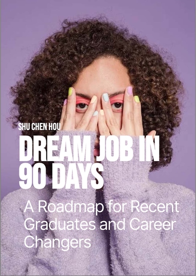 Dream Job in 90 Days - A Roadmap for Recent Graduates and Career Changers - cover
