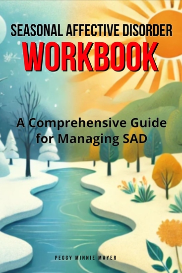 Seasonal Affective Disorder Workbook - A Comprehensive Guide for Managing SAD - cover