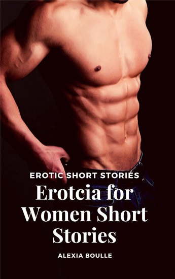 Erotcia for Women Short Stories - Erotic Short Stories - cover