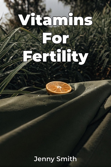 Vitamins For Fertility - cover